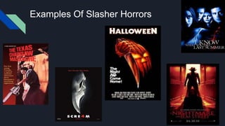 Examples Of Slasher Horrors
 