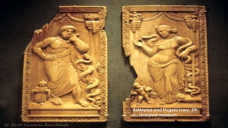 Asklepios and Hygeia ivory, 5th 
c., Liverpool museum 
 