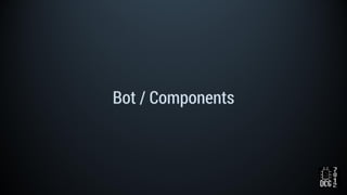Bot / Components
 