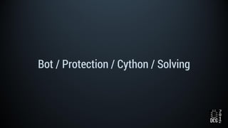 Bot / Protection / Cython / Solving
 