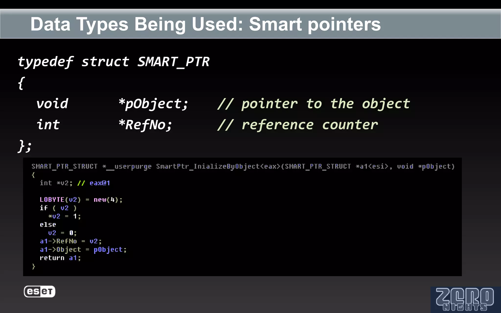 Data Types Being Used: Smart pointers
typedef struct SMART_PTR
{
   void     *pObject;    // pointer to the object
   int      *RefNo;      // reference counter
};
 