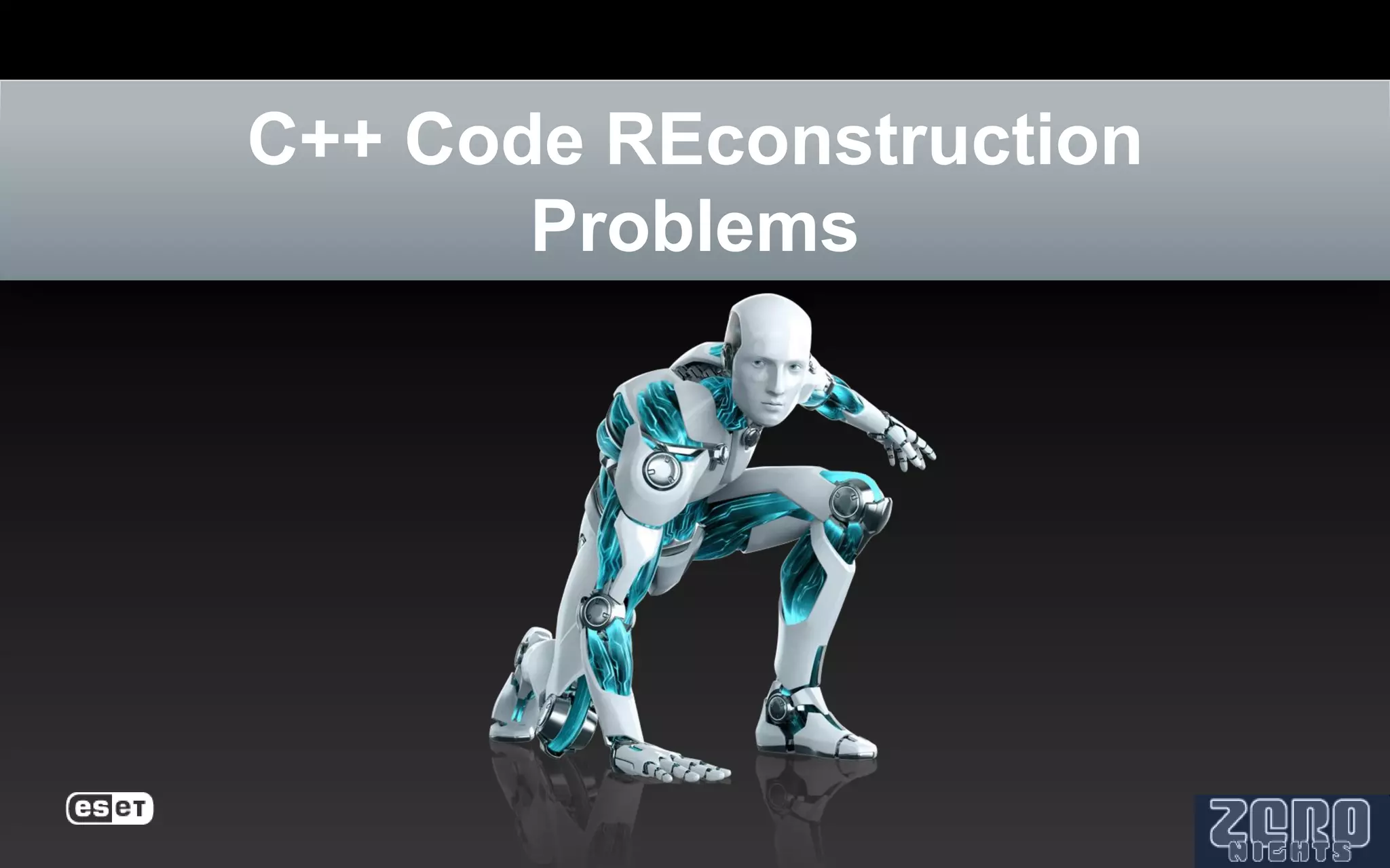 C++ Code REconstruction
       Problems
 