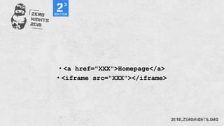 • <a href="XXX">Homepage</a>
• <iframe src="XXX"></iframe>
 