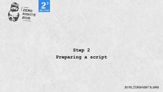 Step 2
Preparing a script
 