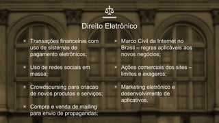 Direito Penal
▣ Crimes contra as relações de consumo;
▣ Estelionato virtual;
▣ Projetos falsos;
▣ Projetos com finalidade ...