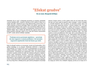12 |
“Efekat grudve”
Da se zna!, Beograd (Srbija)
Udruženje „Da se zna!“ iz Beograda posvećeno je pružanju psihološke
i pravne podrške LGBT+ osobama. Nastalo je 2016. godine iz želje da se
nasilje nad LGBT+ zajednicom pre svega dokumentuje, pravno prizna, ali
i lakše prebrodi uz pomoć psihologa. Nakon dve godine upornog rada,
od beogradske opštine Vračar uspeli su da na korišćenje dobiju jednu za-
puštenu, mračnu i hladnu kancelariju u nekadašnjem obrazovnom centru
„Božidar Adžija“. Iako ni izbliza nije delovala kao „sigurno mesto“ za one
kojima podrška nedostaje, uspeli su da u njoj vide buduće Savetovalište
za LGBT+ osobe, njihove roditelje i prijatelje.
Kako bi prikupili sredstva za renoviranje i kasniji rad Savetovališta, 2019.
godine prijavljuju se za program Akademija održivosti u organizaciji
Trag fondacije. To im nije bio prvi susret sa fandrejzingom, te nisu osećali
nikakvu početničku zadršku, niti tremu. Aleksandar Savić, koordinator za
komunikaciju i fandrejzing ove organizacije, ističe: „Od samog početka,
mi tražimo i gradimo načine da makar deo sredstava prikupimo u zajednici.
Imamo stalne individualne donatore i partnerske organizacije, na čiju
pomoć možemo da računamo. Imamo bogatu bazu kontakata koju stalno
dopunjujemo. Uvek prodajemo šolje, bedževe i slične proizvode u Pride Info
centru,itoidepriličnodobro.Svakegodineorganizujemoinekolikodogađaja,
kao što je Drag Show u Nedelji ponosa, gde sredstva prikupljamo od prodaje
ulaznica. Drugim rečima, te 2019. godine imali smo već dosta jaku bazu,
oko koje smo onda mogli da ispletemo dobru strategiju.“ I zaista, strategiju
su osmislili štreberski, tako da pokriju sve dostupne kanale, dopru do
što raznovrsnijih segmenata društva i motivišu građane čak i na male
donacije. Udruženje je oduvek bilo u velikoj meri prisutno u digitalnim
kanalima, kroz njuzleter, podkast, YouTube kanal, Instagram i Facebook,
te je samo tim putem njihov poziv za donacije videlo više desetina hiljada
ljudi. Istovremeno su nastavili da prodaju brendirane šolje, i čak imali
uspeha sa većim porudžbinama. Osim toga, slali su personalizovane mej-
love potencijalnim darodavcima iz već uspostavljene baze kontakata i
zabeležili pozitivne odgovore. Dodatno su, u dogovoru sa četiri beogra-
dska lokala, organizovali „Dan za kafu“, pozvali svoje pratioce da jutarnju
šoljicu popiju baš u tim lokalima i time ceo račun doniraju za Savetovalište.
Bili su vredni i uporni, i trud se isplatio. Svaka ova pojedinačna aktivnost
donela je određena sredstva, ali su sve zajedno donele i nešto vrednije –
pažnju javnosti. Štaviše, pažnja jedne konkretne kompanije daće njihovoj
kampanji sasvim neočekivani vetar u leđa. Reč je o marketinškoj agenciji
McCann, koja je inspirisana misijom organizacije, samoinicijativno odlučila
da im donira kampanju pod nazivom „Ne odričem se“. Jedan od najtežih
trenutaka za LGBT+ osobe zapravo je deklarisanje seksualne orijentacije
pred članovima porodice, naročito u malim sredinama, gde je strah od
javnog odbacivanja ogroman. Upravo iz toga rodila se ideja o seriji malih
oglasa u nacionalnim i lokalnim novinama širom Srbije, u kojima će ro-
ditelji javno podržati svoju LGBT+ decu. Odmah po objavljivanju, oglasi
su preplavili društvene mreže, odjeknuli u medijima i postali predmet
debate, a kampanja je pridobila veliku podršku javnosti i poznatih ličnosti.
Za svega par stotina evra medijskih ulaganja, poruku je za manje od tri
Traženje novca povezuje zajednicu – poručuje
da smo zapravo u istom problemu i da moramo
napraviti zajednički fond da bismo ga rešili.
 
