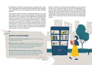 | 21
Mini-biblioteka. Po pitanju transparentnosti u donacijama bili su rigo-
rozni. Svaka knjiga i svaki novčani iznos bio je evidentiran i javno objavljen
uz ime donatora, čime su samo dodatno učvrstili već veliko poverenje
zajednice.
Pored snažnih direktnih kampanja, iz udruženja napominju da su imali
jaku medijsku podršku, na čemu mogu da zahvale, pre svega, zanimljivoj
ideji. Neobična vest o otvorenim uličnim bibliotekama za nekoliko dana
proširila se društvenim mrežama i brzo stigla do nacionalne televizije i
najčitanijih portala. Tražili su im intervjue, radili reportaže, a u medijima
se pronela čak i skica buduće biblioteke, što je zasigurno pomoglo
ljudima da je lakše zamisle. O ovoj intenzivnoj medijskoj pokrivenosti, iz
udruženja kažu: „I pre nego što smo se ljudima obratili za pomoć, dosta njih
je već čulo za nas. Imali smo šlagvort na koji smo mogli da se nadovežemo.
Takođe, mediji su do danas nastavili da izveštavaju o Mini-bibliotekama i
tako održavaju interesovanje celog grada.“
SAVETI IZ PRVE RUKE:
1. Dobro promislite kome se obraćate. Zapitajte se ko još deli vaš
cilj ili kome on ide u prilog.
2. Držite sve konce u rukama. Vodite preciznu evidenciju o svakoj
dobijenoj donaciji i zajedno sa volonterima radite na obezbeđivanju
transparentnosti. Na ovaj način ćete osigurati da neće biti zloupo-
treba i razloga za bilo kakvo nepoverenje javnosti.
3. Kada prilazite kompanijama, stavite se na njihovo mesto.
Zapitajte se: zašto bi neka kompanija podržala vaš projekat? Nekada
je čak korisno i malo doraditi ideju na osnovu sugestija koje od njih
dobijete, dokle god to ne ugrožava krajnji cilj vaše inicijative.
ETEA je u rekordnom roku od trideset dana prikupila sve što je planom
zacrtala, pa čak i premašila ciljeve za oko 20%. Kada pogledaju iza ra-
mena, nemaju sumnje: tajna njihovog uspeha leži u dobro promišljenoj
strategiji. Znali su kome treba da priđu i na koji način. Procenili su kada
treba da traže, a kada da zauzvrat daju. Umeli su da iskoriste pun potencijal
medija. Mislili su na svaki detalj i sprečili svaki mogući kiks. Jednostavno
rečeno, imali su dobar plan. A nije li upravo plan ono što razlikuje želju
od cilja?
 