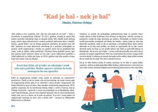 26 |
“Kad je bal - nek je bal”
Okular, Ćićevac (Srbija)
„Ako radite iz srca, uspećete, čak i ako ceo svet kaže da ste ludi!“ – kažu s
osmehom iz organizacije „Okular“. Te 2015. godine, možda je zaista bila
ludost zamisliti udruženje koje će okupiti preko 500 mladih ljudi jednog
kraja, raširiti ideju inkluzivnosti i snažno podstaći aktivizam dece i mladih.
Danas, „posle bitke“, sve to deluje potpuno prirodno, ali počeci nisu bili
laki. Sredstva za svoje aktivnosti udruženje je u početku prikupljalo uz
pomoć većih organizacija i mreža, no, uprkos tome što je projekata bilo
malo, svaki je dobio veliki publicitet. Proslava Dana ljudskih prava, igre
bez granica pod nazivom Sport za sve, kao i prvo inkluzivno igralište u
Srbiji odjeknuli su toliko da, kažu, te 2018. godine nije bilo osobe u kraju
koja nije makar čula za„Okular“.
Kako je organizacija polako rasla, javila se potreba za sopstvenim
prostorom. Želeli su da on bude više od kancelarije: da bude mesto gde
će organizacija živeti, gde će se volonteri i deca družiti i dogovarati. Da
bude Inkluzivna kuća za decu. Kao rezultat strastvenog zagovaranja, 2019.
godine uspevaju da na korišćenje dobiju lokal u centru Ćićevca, koji je
trebalo renovirati i opremiti. U pravi čas prijavljuju se za Akademiju održi-
vosti Trag fondacije. „Da oni nisu raspisali taj poziv i da mi nismo konkurisali,
nikad nam sve to u životu ne bi palo na pamet. To je bio i ostao jedan od
najkorisnijih treninga na kom smo u životu bili.“ – priseća se Aleksandra
Milutinović iz„Okulara“.
Sredstva su počeli da prikupljaju poklončićima koje su pravila deca:
među njima su bila liciderska srca, privesci za ključeve i sitnice, za koje su
prolaznici mogli da daju donaciju po izboru. Postavljali su štand svuda,
nudili poznanike, prodavali od lokala do lokala i ubrzo, kada to više nije
donosilo rezultate, rešili su da se oprobaju u Vrnjačkoj Banji. Veće mesto
delovalo im je kao veća prilika, no ubrzo se ispostavilo da su čak i tamo
donirali samo oni koji su već pratili njihov rad. Tada su potvrdili lekciju sa
Akademije - Ko te zna, taj ti daje! - i čvrsto rešili da pronađu nov način da se
povežu sa svojom zajednicom.Više nisu imali luksuz da vreme i snagu troše
na sitne akcije. U pitanju je moralo da bude nešto veliko, ideja toliko suluda
da ne može da ne uspe. Prvi bal u istoriji Ćićevca.
Da je to bila obična žurka ili svirka, zamisao ne bi bila ni upola toliko
uspešna. Jedino je ideja bala bila toliko hrabra, veličanstvena i nečuvena za
ovo malo mesto od deset hiljada stanovnika da jednostavno niko nije želeo
Zvuči kao kliše, ali je tako: ne odustajte i uvek
ćete naći podršku. Budite uporni i učinite da bude
nemoguće da vas ignorišu.
 