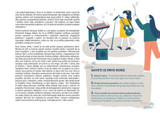 | 29
1. Ideja je važna. To može biti nešto što dotad nije urađeno,
što je preko potrebno i što zvuči sjajno već na prvu loptu.
2. Birajte donatore pametno. Ako radite projekat na neku
temu, istražite i kontaktirajte kompanije čija je delatnost u toj
istoj oblasti.
3. Uvek nastojite da ostavite utisak profesionalnosti.
Istina je da niko ne želi da novac da„amaterima“. Na primer,
profesionalno je da dokument šaljete na memorandumu
organizacije ili projekta i sa zvanične, pristojne mejl adrese.
i da uzalud pokušavam. Ali ja se ne slažem, to funkcioniše, samo moraš da
znaš šta da očekuješ. Mi imamo spisak kompanija. Ako skupljamo za školsku
opremu, pišemo svim kompanijama koje prave pribor ili izdaju udžbenike.
Ako pravimo novogodišnje paketiće, zovemo firme koje proizvode igračke
i slatkiše. Osim toga, pošaljemo u proseku 100 mejlova, od čega nekad
samo deset kompanija odgovori, ali i tih deset je dovoljno da jedan projekat
realizujemo.“
Pored novčanih donacija, dobili su i dve gitare na poklon od nekadašnjih
Kristininih kolega. Nakon što im je HORUS duplirao sredstva, postojeći
prostor opremili su instrumentima i pratećom opremom, angažovali
profesore i otpočeli s radom. Svi donatori bili su pozvani na svečano
otvaranje i dobili zahvalnice, a deca su, čak, za tu priliku pripremila i malu
priredbu i izvela prve numere.
Kroz “Gitare, dirke i svirke” je od tada prošlo ukupno pedesetoro dece.
Mnogi od njih su kasnije upisali srednju muzičku školu i nastavili da se
bave muzikom, a sam projekat od ove godine podržava i Ministarstvo
kulture. Baš o ovom preplitanju obrazovnog sistema i organizacija civil-
nog društva koje se bave decom, Kristina dodaje: „Neformalno obrazova-
nje treba da postane deo formalnog. Ono je zapravo možda i bitnije. U školi
deca uče činjenice, ali ne uče ništa o sebi. Jedino kroz priliku da istražuju i
razvijaju svoje potencijale, oni uče ko su, šta mogu i šta žele.” I zaista, ako
je Kristinu i njene kolege rad na neformalnom obrazovanju socijalno
ugrožene dece nečemu naučio, to je da nakon što se popnu na scenu,
nauče novu pesmu ili otkriju neki talenat, ta deca više nisu ista. Ona su
snažnija, hrabrija i dovoljno samouverena da budu to što jesu i kao takvi
postanu ravnopravni članovi zajednice. Drugim rečima, kroz ovakve
projekte, društvo, na neki način, ispravlja svoje sistemske nedostatke i
ponovo jača i integriše u sebe i marginalizovane grupe. Ako pitate ljude
iz Projekta Sreća, fandrejzing tu igra ključnu ulogu: “Da, fandrejzing
je važan zbog donacija i podrške, zbog slobode koju pruža u odnosu na
projektno finansiranje i zbog prilike da prikupljanjem pokrenemo razgovor
o važnim pitanjima. Međutim, on je i način da radimo na filantropiji. Da
svi mi iznova i zajedno vežbamo empatiju i altruizam, sve dok ih ne uvežba-
mo toliko dobro, da našoj deci sutra filantropija dođe kao sasvim prirodna
reakcija.” Baš kao što svakome ko posveti dane i mesece ovladavanju
nekim instrumentom, jednog dana, melodija prosto “uđe u prste”.
SAVETI IZ PRVE RUKE:
 