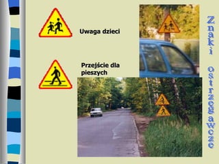 Bezpieczeństwo na drodze - znaki drogowe