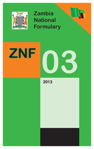 1
ZNF
ZNF
03
2013
Zambia
National
Formulary
 