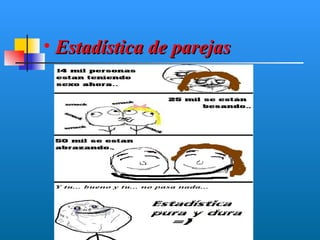 • Estadística de parejas
 