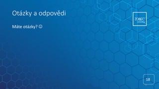 Otázky a odpovědi
Máte otázky? ☺
18
18
 