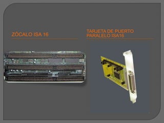 Zócalo ISA 16Tarjeta de puerto paralelo isa16