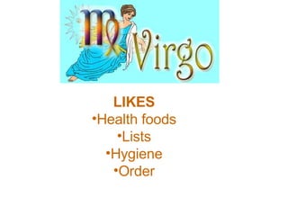 LIKES   Health foods  Lists  Hygiene  Order  