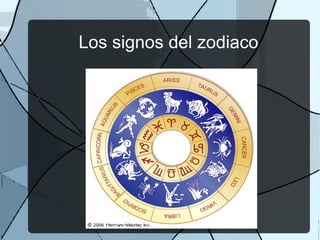 Los signos del zodiaco
 