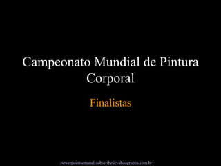 Finalistas Campeonato Mundial de Pintura Corporal 