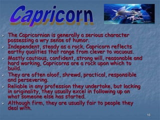 They possess tremendous willpower and self-discipline.