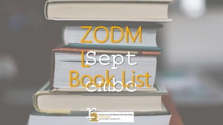 ZODM
LSept
embe
r
Book List
 