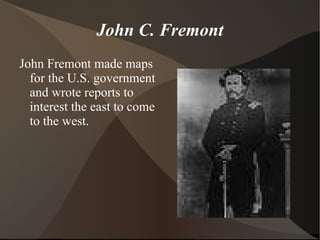 John Bidwell In 1841, John Bidwell was in and helped organize the first wagon train. He came  from Independence, Missouri and traveled to California.  
