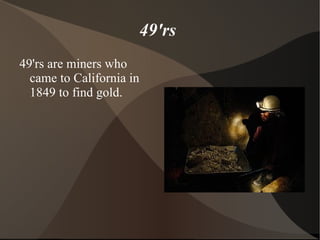 James Beckwourth  In 1862, Beckwourth led a group of settlers through a pass in the Sierra Nevadas. It was later named after him. Beckwourth was African American. 