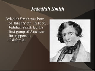 49'rs  49'rs are miners who came to California in 1849 to find gold.  