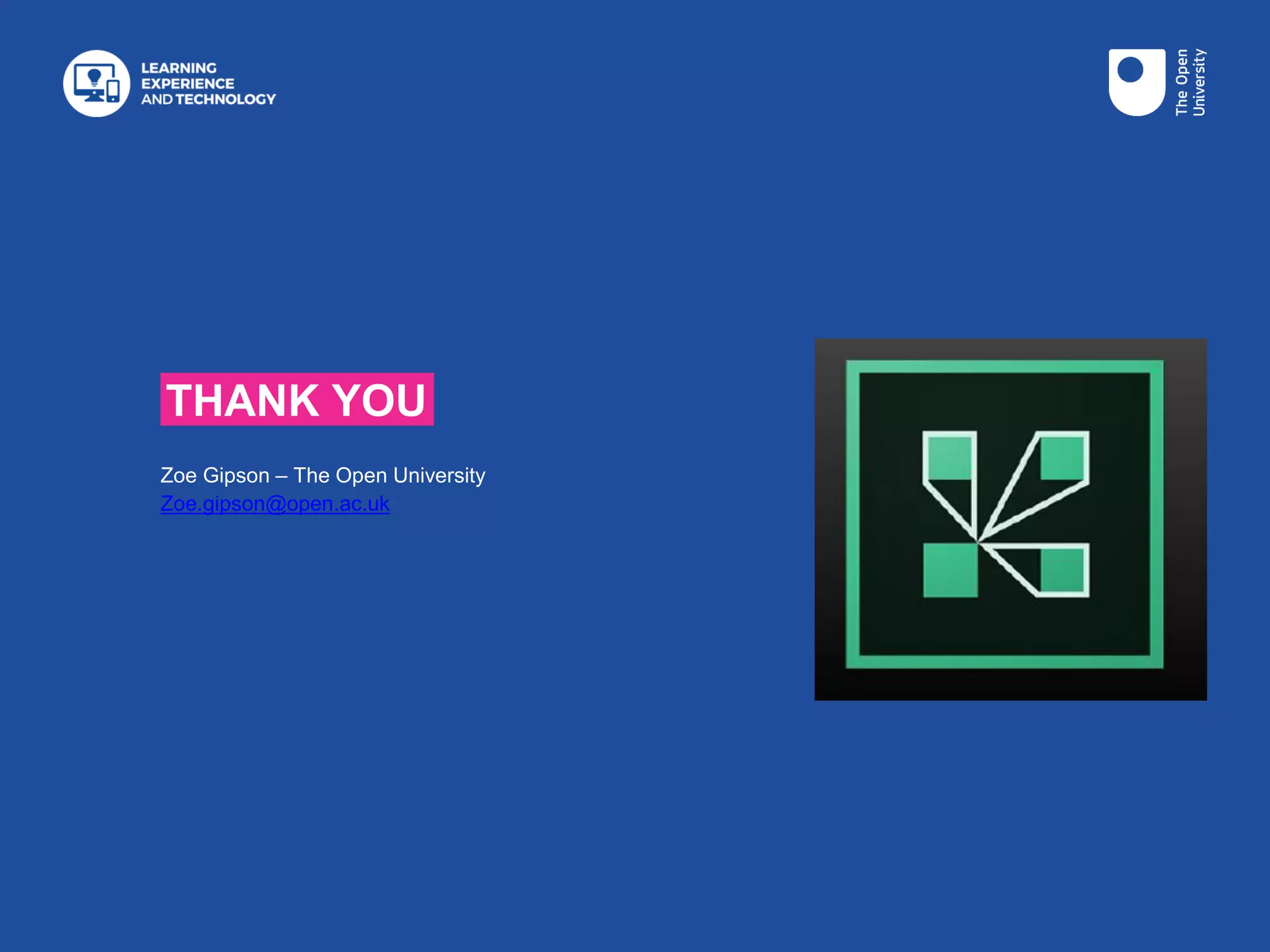 Zoe Gipson – The Open University
Zoe.gipson@open.ac.uk
THANK YOU
 