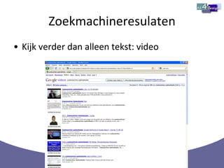 Zoekmachineresulaten Kijk verder dan alleen tekst: video 