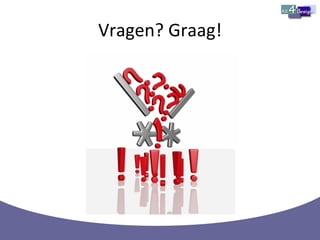 Vragen? Graag! 
