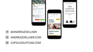@ANDREAZOELLNER
ANDREAZOELLNER.COM
CAPSULESUITCASE.COM
4
 