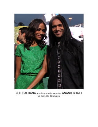 ZOE SALDANA arm in arm with rock star ANAND BHATT
                at the Latin Grammys
 