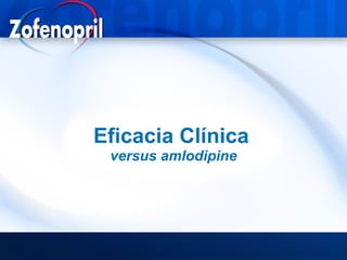 Eficacia Clínica
 versus amlodipine
 