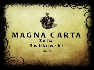 MAGNA CARTA Zofia Switkowski Law 12 