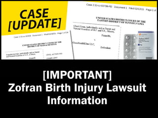 [IMPORTANT]
Zofran Birth Injury Lawsuit
Information
 