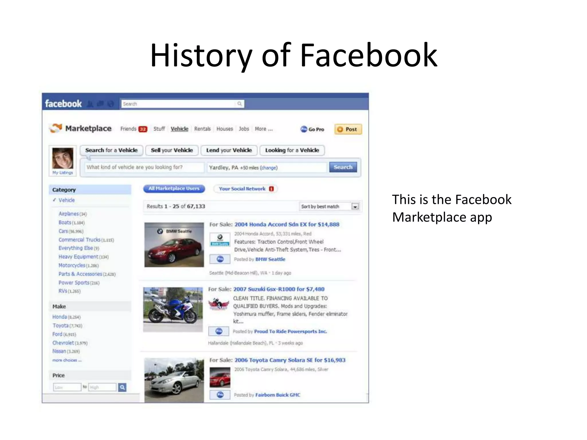 History of Facebook


               This is the Facebook
               Marketplace app
 