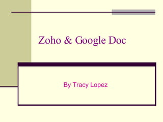 Zoho & Google Doc By Tracy Lopez 