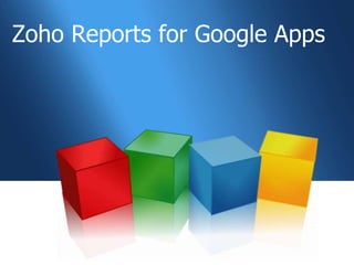Zoho Reports for Google Apps
 