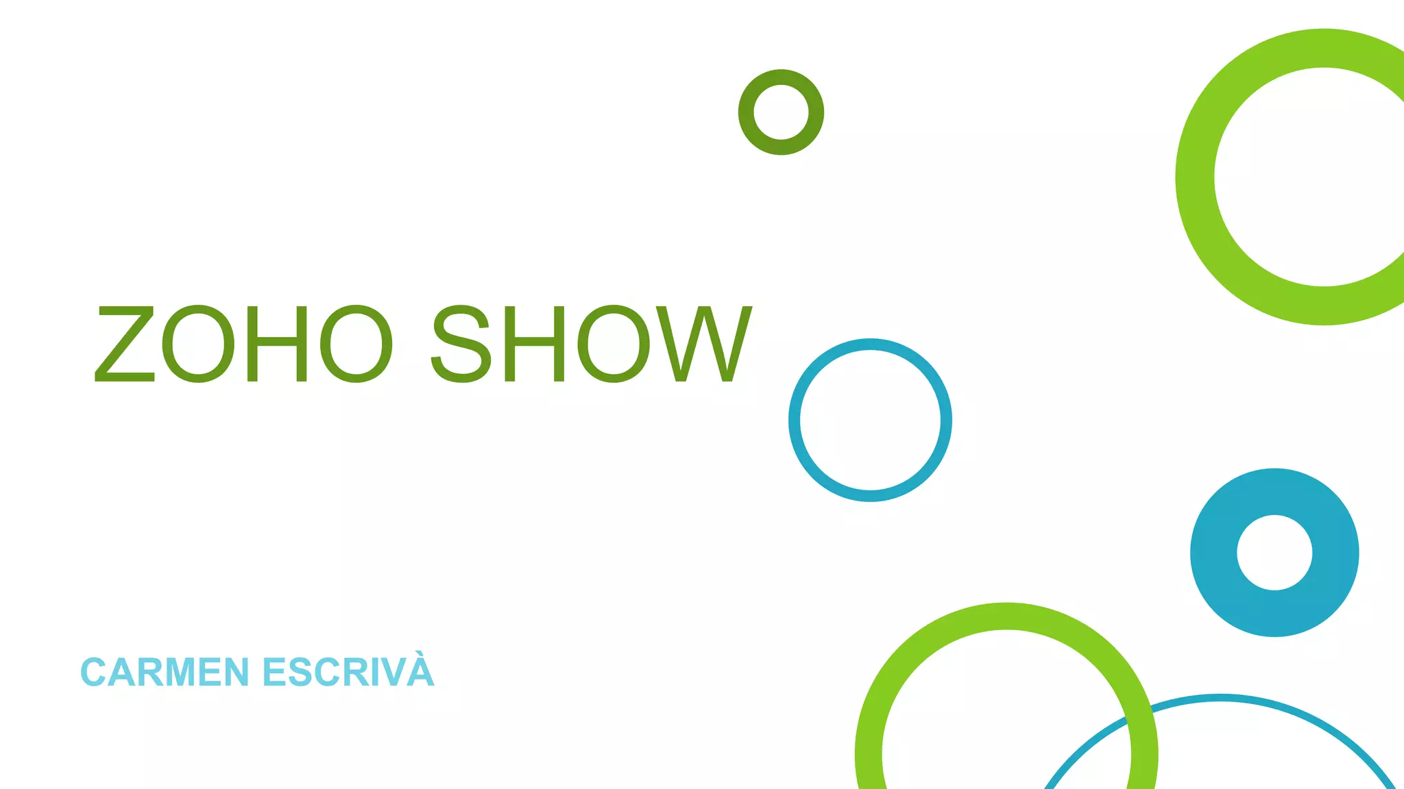 ZOHO SHOW
CARMEN ESCRIVÀ