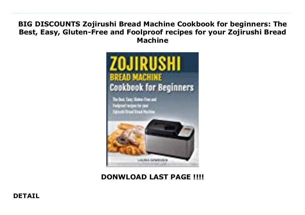 BIG DISCOUNTS Zojirushi Bread Machine Cookbook for beginners The Best
