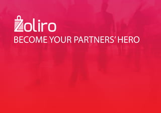 BECOME YOUR PARTNERS’HERO
 