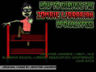 How to Survive the Zombie Librarian Apocalypse!