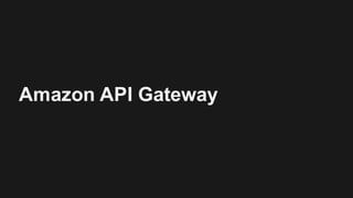Amazon API Gateway
 