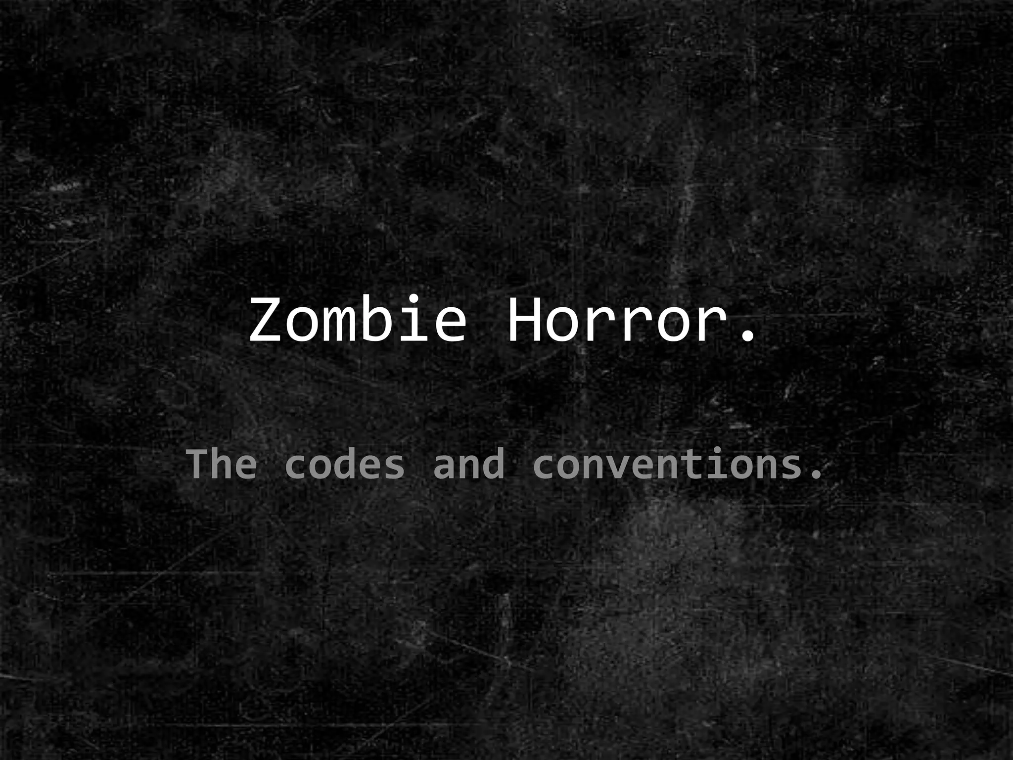 Zombie horror codes and conventions | PPTX