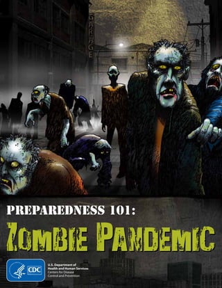 Preparedness 101:
Zombie Pandemic
Zombie Pandemic
 