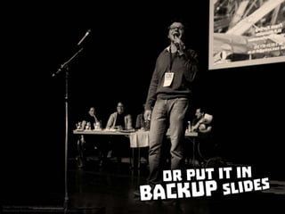 Or put it in backup slides
 