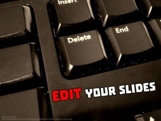 Edit your slides
 