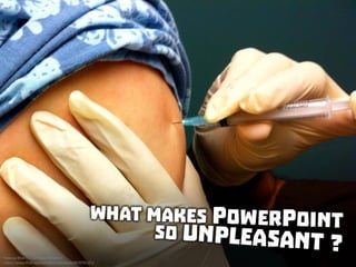 What makes PowerPoint so unpleasant?
 