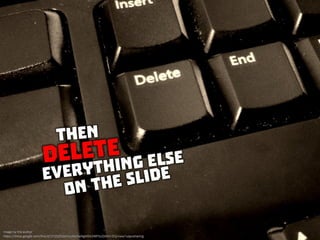 Then delete everything else on the slide
 