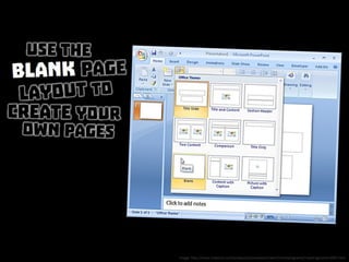 Use “blank” page layout to create your own pages
 